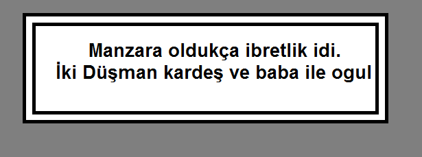 İbretlik manzara iki düşman kardeş ve baba ile ogul