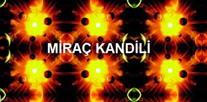 Miraç Kandil Mesajları Ve Yazıları