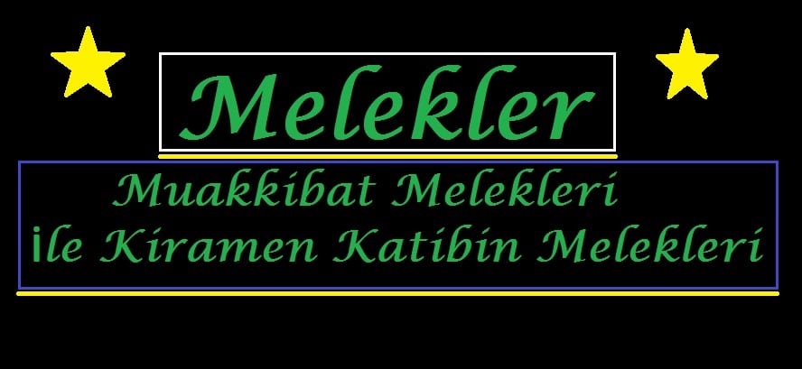 Muakkibat Melekleri İle Kiramen Katibin Melekleri
