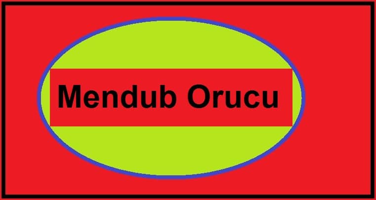 Mendub Orucu Nedir Ve Niçin Tutulur?