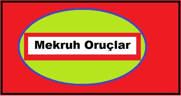 Mekruh Oruçlar Tenzihen Ve Tahrimen Oruçları Ve Nafile Orucu