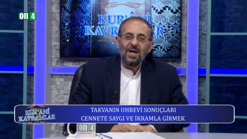 Kurani Kavramlar 14. Bölüm – Takvanın Uhrevi Sonuçları