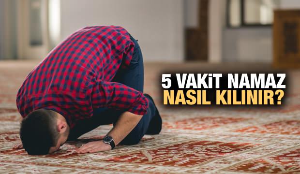 5 Vakit Namaz Kılınışı Ayrıntılı