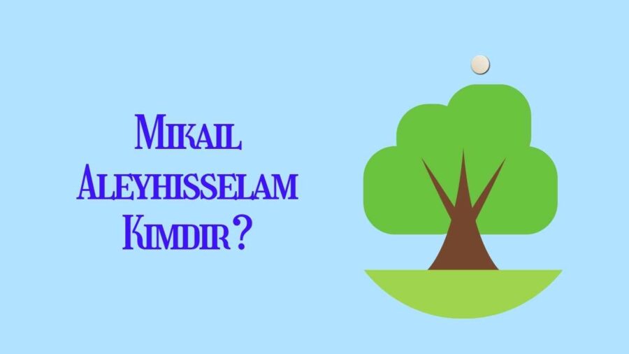 Mikail Aleyhisselam Kimdir?