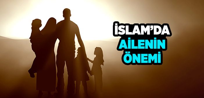 preview-702-26 İslam'da Ailenin Önemi Nedir?