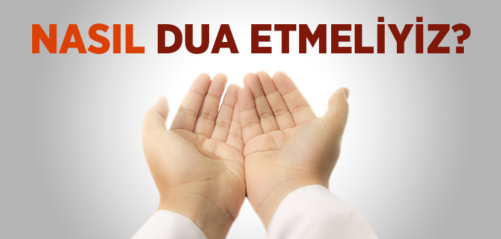 Duanın Usul ve Adabı Nedir?