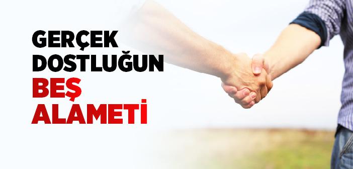 Gerçek Dostluğun Alametleri