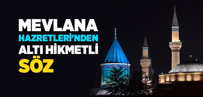 Mevlana Hazretlerinin Hikmetli Sözleri