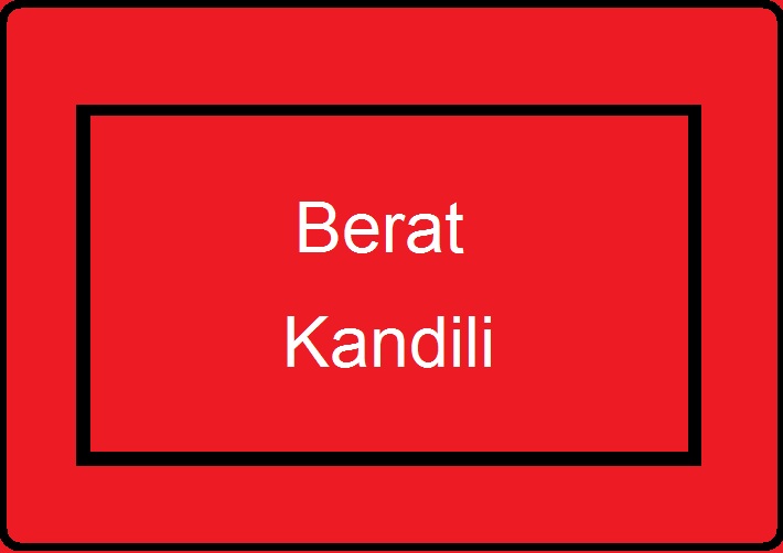 Berat Kandili Nedir Ne Zaman ve Neden Kutlanır