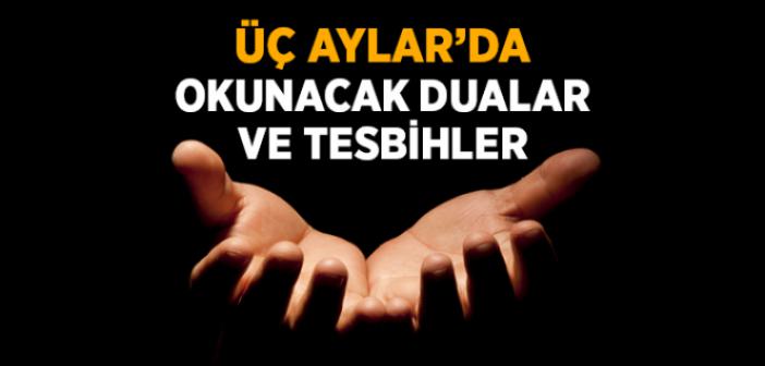 Üç Aylar'da Okunacak Dualar ve Tesbihler