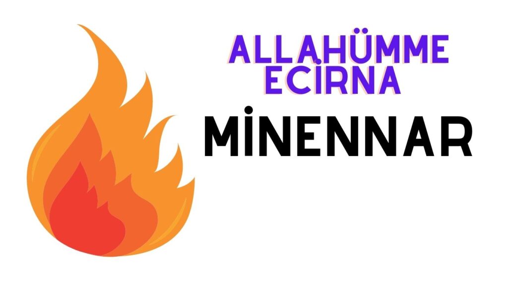 Allahümme Ecirna Minennar Anlamı