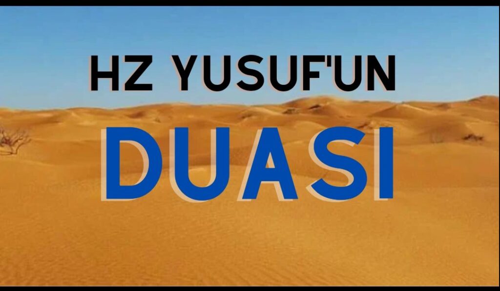 Hz. Yusuf’un (a.s.) Duası