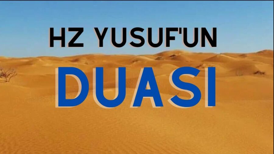 Hz. Yusuf’un (a.s.) Duası
