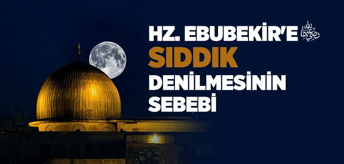 Hz. Ebubekir (r.a.) Kimdir?