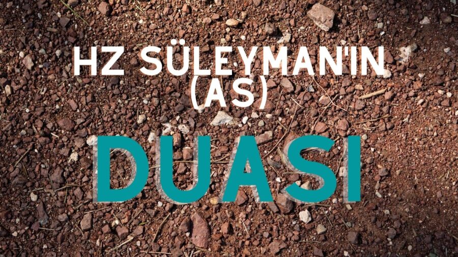 Hz. Süleyman’ın (a.s.) Duaları