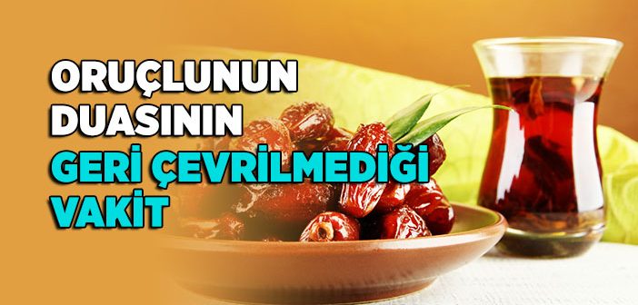 Oruç Açarken Okunacak Dua