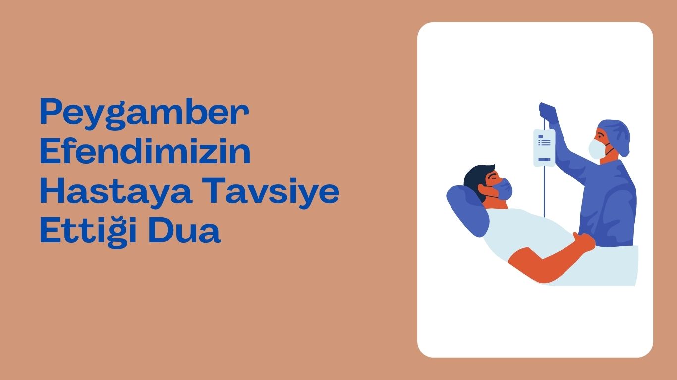 Peygamber Efendimizin Hastaya Tavsiye Ettiği Dua