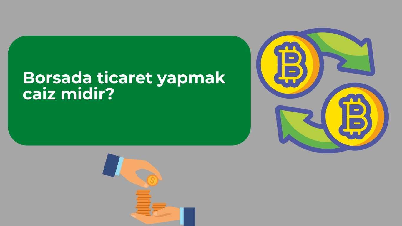 Borsada ticaret yapmak caiz midir?