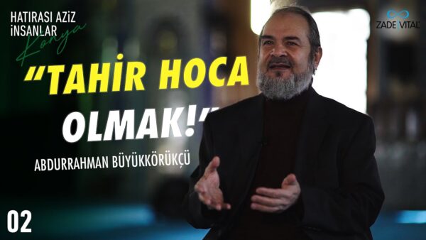 Hatırası Aziz İnsanlar Konya – Abdurrahman Büyükkörükçü