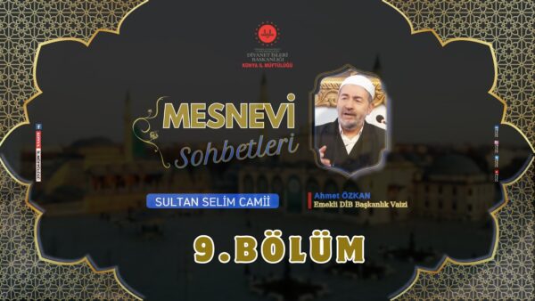 SULTAN SELİM’DE MESNEVİ SOHBETLERİ – 9