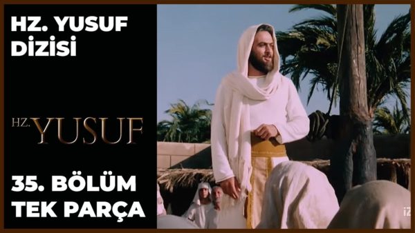 Hz. Yusuf’un Hayatı – Bölüm 35