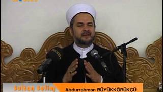 SultanSelim Sohbetleri – Namaz 1- Abdurrahman Büyükkörükçü Hocaefendi