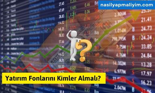 Yatırım Fonlarını Kimler Almalı?