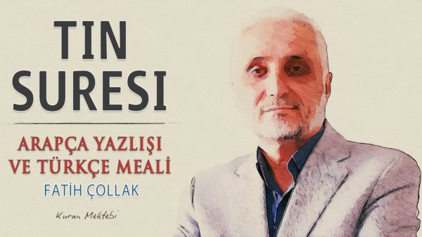 Fatih Çollak – Tin Suresi