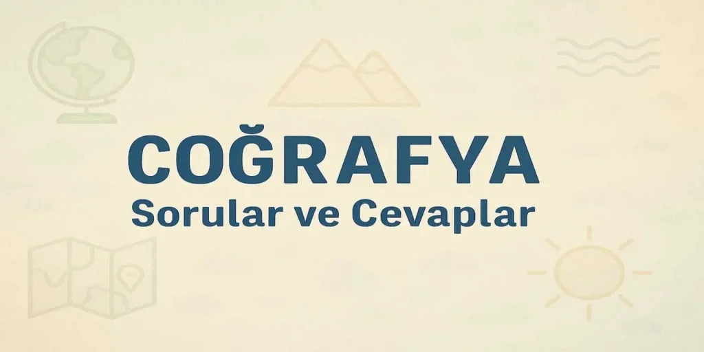 10. Sınıf Coğrafya 5. Ünite Ölçme ve Değerlendirme Soruları Cevapları (MEB)