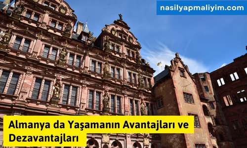 Almanya da Yaşamanın Avantajları ve Dezavantajları Nelerdir ?