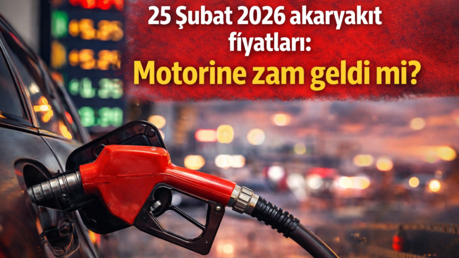 Motorine zam geldi mi? 25 Şubat 2026 akaryakıt fiyatlarında son durum
