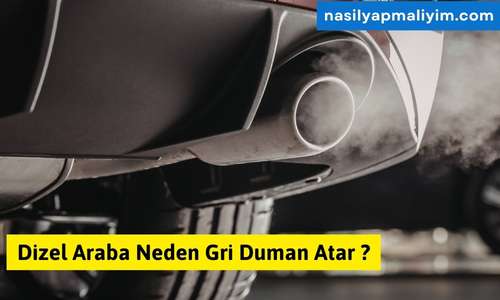 Dizel Araba Neden Gri Duman Atar ?