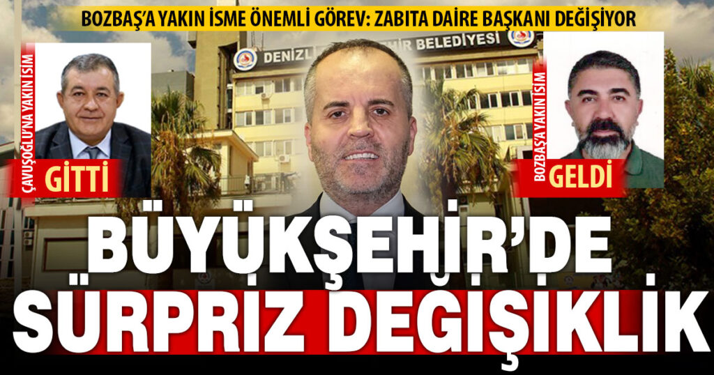 Büyükşehir’de Bozbaş’a yakın isme önemli görev!