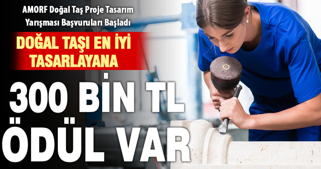 AMORF Doğal Taş Proje Tasarım Yarışması başvuruları başladı 
