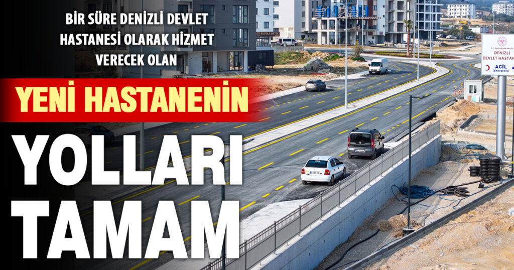 Acil Durum Hastanesi’nin yolları tamamlandı