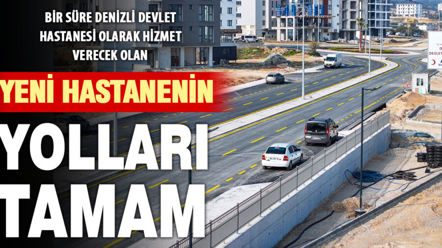 Acil Durum Hastanesi’nin yolları tamamlandı