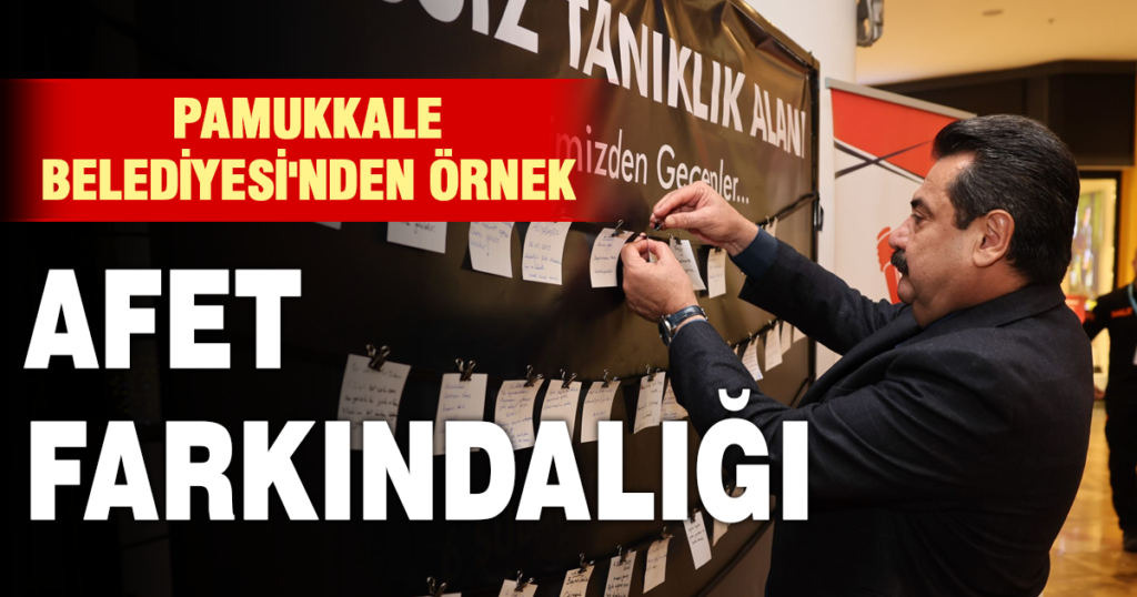 PAMUKKALE’DE AFET HAZIRLIĞI SEFERBERLİĞİ: “BEN HAZIRIM” DİYENLERE SÜRPRİZ HEDİYE