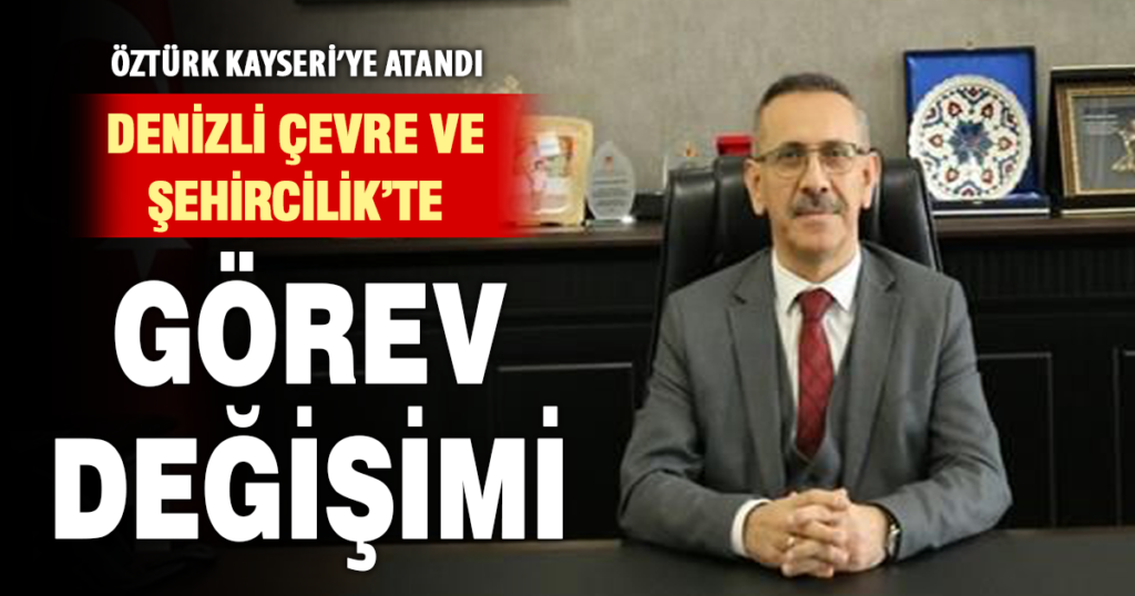 Denizli Çevre ve Şehircilik’te görev değişimi