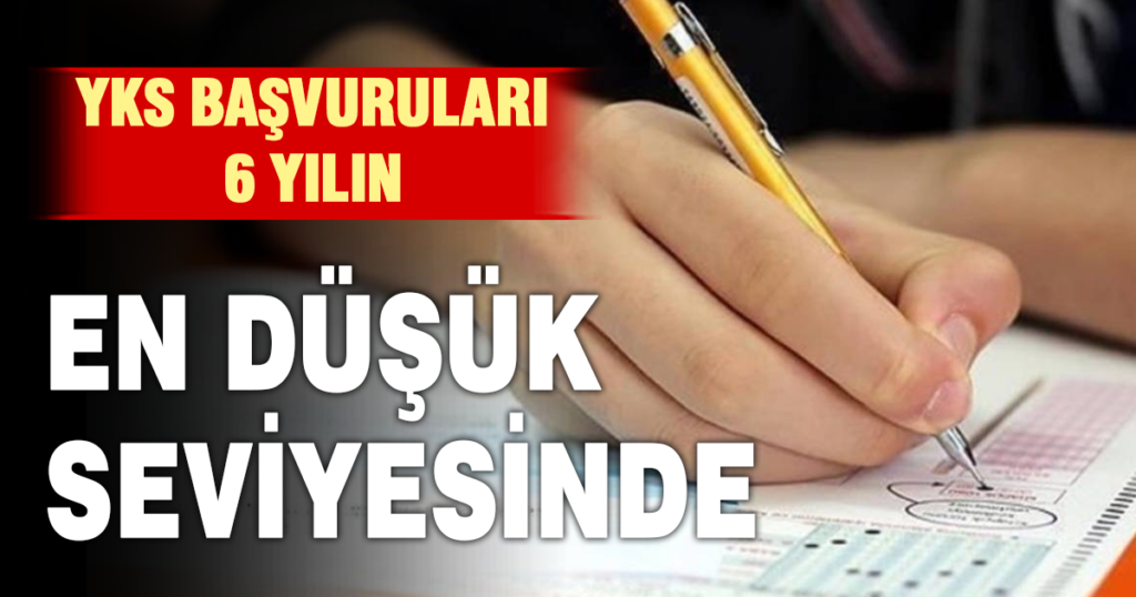 YKS başvurularında son 6 yılın en düşük seviyesi