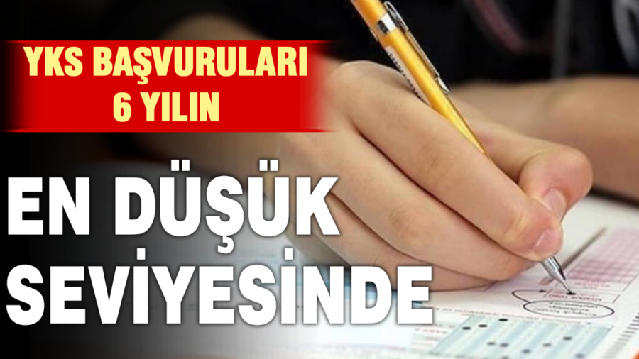 YKS başvurularında son 6 yılın en düşük seviyesi