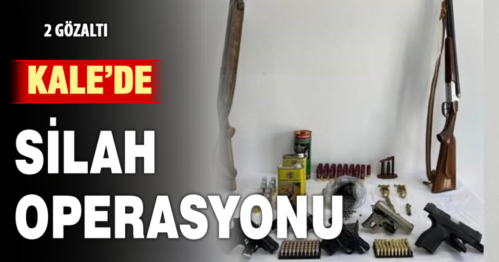  Kale’de düzenlen silah operasyonunda 2 şüpheli yakalandı 