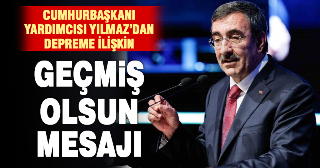 Cumhurbaşkanı Yardımcısı Cevdet Yılmaz’dan Denizli depremi mesajı