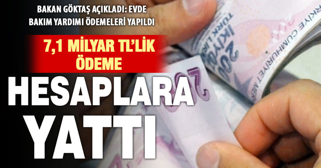 Evde bakım yardımı ödemeleri hesaplara yatırılmaya başlandı