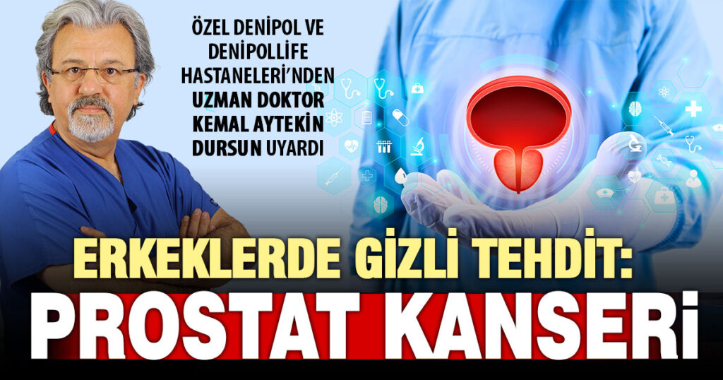 Erkeklerde gizli tehdit: Prostat kanseri