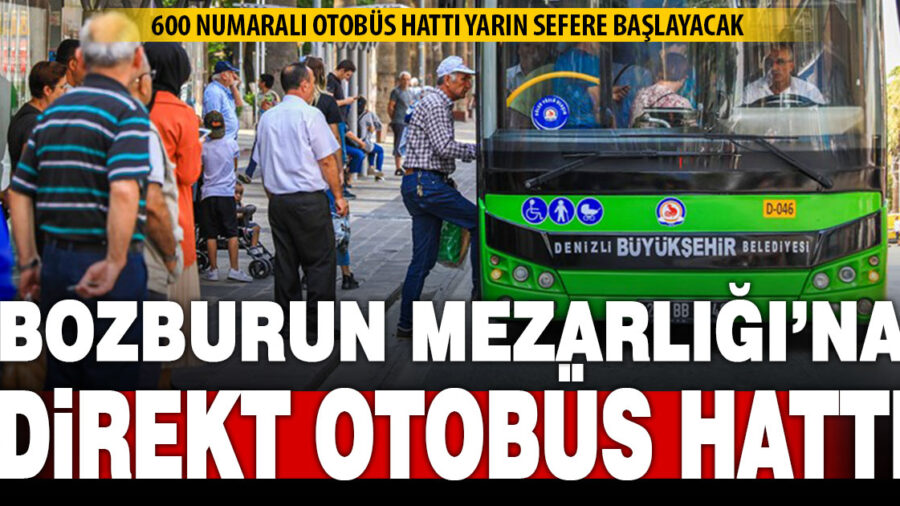 Bozburun Mezarlığı’na doğrudan otobüs hattı açıldı