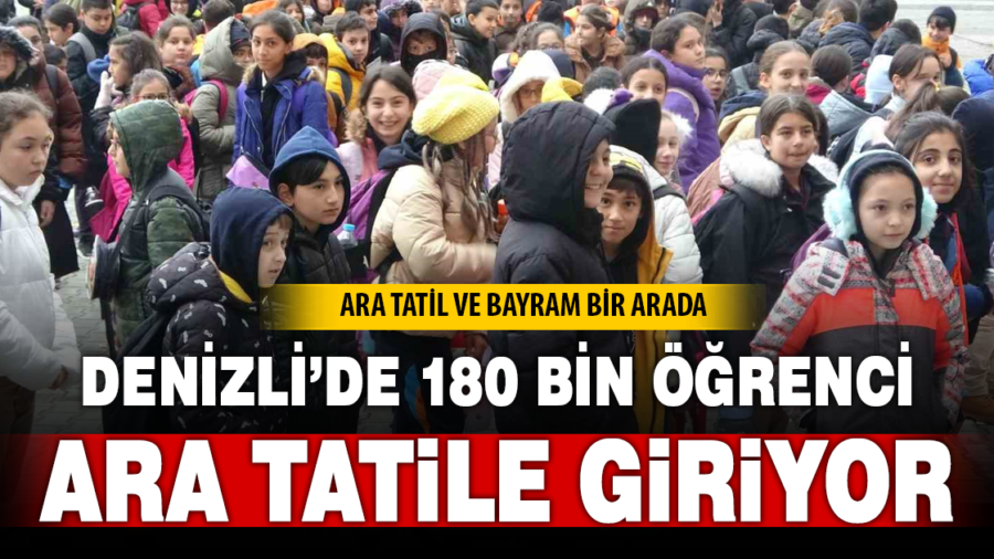 Denizli’de 180 bin öğrenci ara tatile giriyor