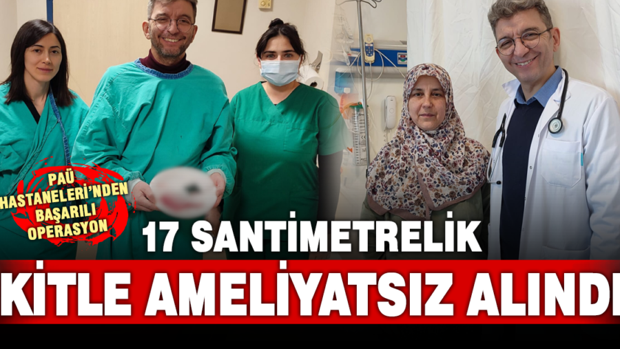 PAÜ Hastanelerinde kalın bağırsaktaki kitle ameliyatsız yöntemle çıkarıldı