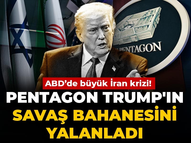 Pentagon Trump’ı yalanladı: İran’ın bize saldırı hazırlığı yoktu