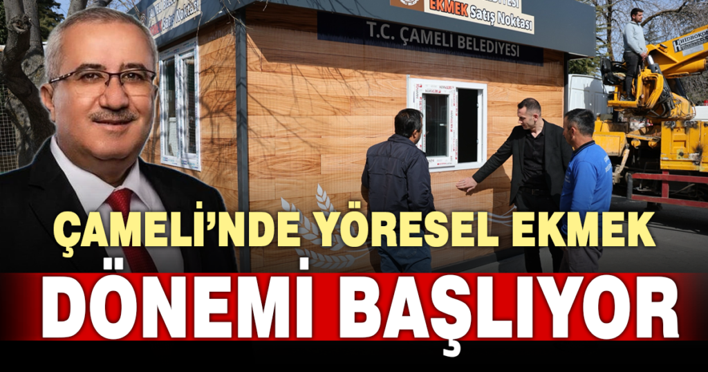 Çameli’nde yöresel ekmek satış noktaları hizmete hazır