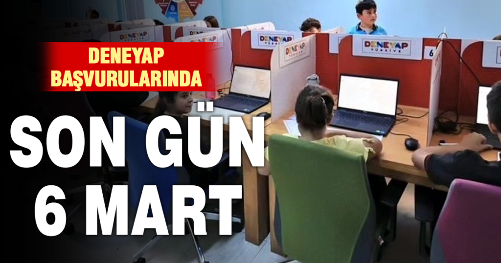 DENEYAP BAŞVURULARI İÇİN SON TARİH 6 MART | TurkArama Motoru | Sağlık ve Günlük Yaşam için Pratik Bilgiler
